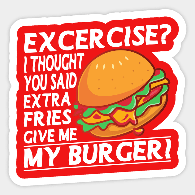 Excercise I thought You Said Extra Fries Fitness Excercise Joke Pun Sticker by Bubbly Tea